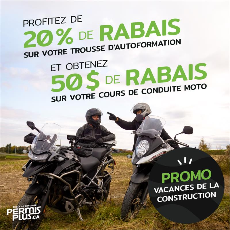 Profitez de 20% de rabais sur votre Trousse d'autoformation et obtenez 50$ de rabais sur votre cours de conduite moto